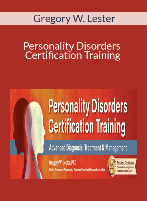Gregory W. Lester – Personality Disorders Certification Training