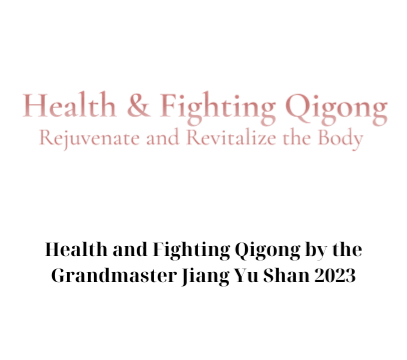 Health and Fighting Qigong by the Grandmaster Jiang Yu Shan 2023