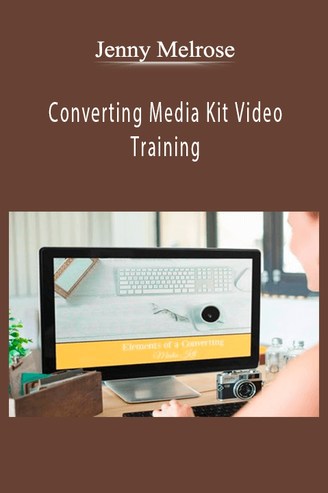 Jenny Melrose – Converting Media Kit Video Training