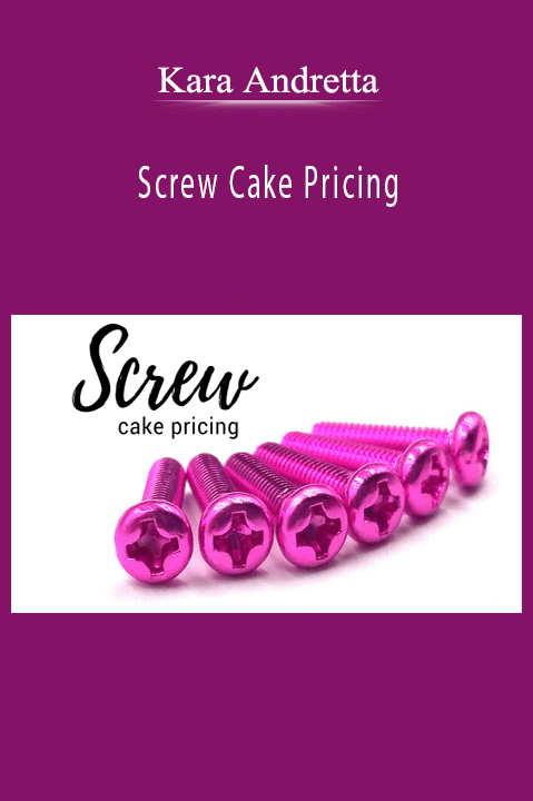 Kara Andretta – Screw Cake Pricing