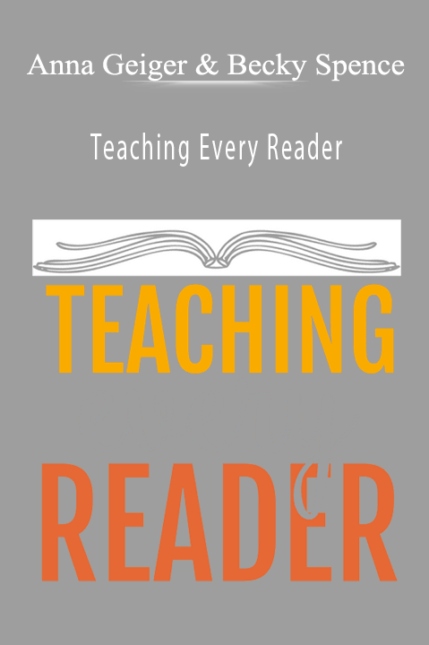Anna Geiger & Becky Spence – Teaching Every Reader