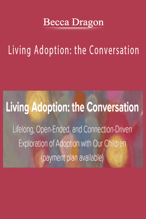 Becca Dragon – Living Adoption: the Conversation