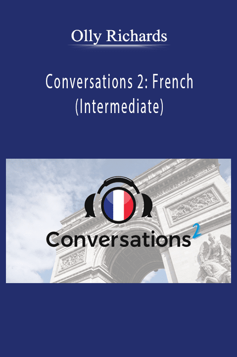 Olly Richards – Conversations 2: French (Intermediate)