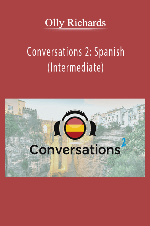 Olly Richards – Conversations 2: Spanish (Intermediate)