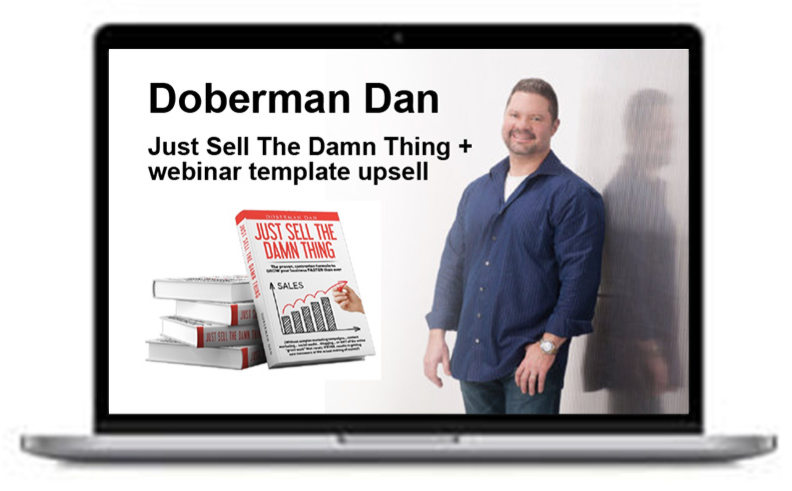 Doberman Dan – Just Sell The Damn Thing + webinar template upsell
