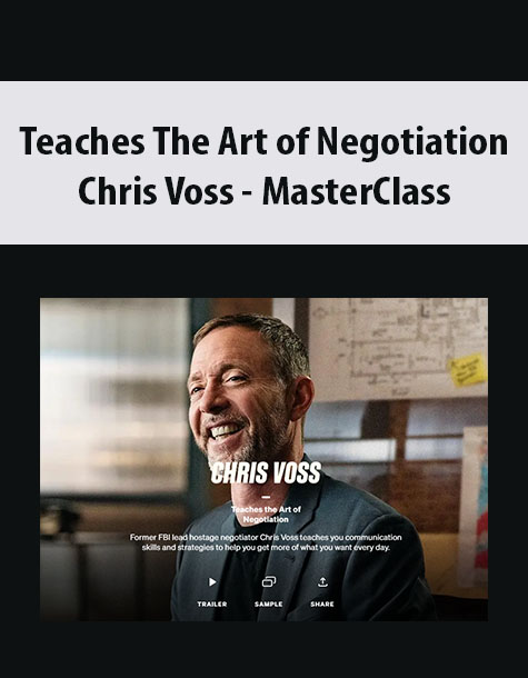 Teaches The Art of Negotiation By Chris Voss – MasterClass
