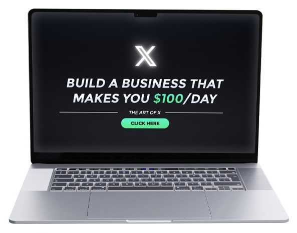The Art of X 3.0 – Build a Business That Makes You $100/Day (UPDATED August 2023)